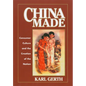 China Made: Consumer Culture and the Creation of the Nation - Paperback