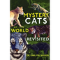 Mystery Cats of the World Revisited: Blue Tigers, King Cheetahs, Black Cougars, Spotted Lions, and More - Hardcover
