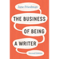 The Business of Being a Writer, Second Edition - Paperback