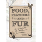 Food, Feathers and Fur: Cooking and Critters from the Farm at Cricket Meadow - Hardcover