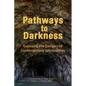 Pathways to Darkness: Exposing the Dangers of Contemporary Spiritualities - Paperback