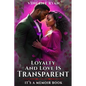 Loyalty and Love Is Transparent - Paperback