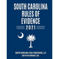 South Carolina Rules of Evidence 2021: Complete Rules in Effect as of January 1, 2021 - Paperback