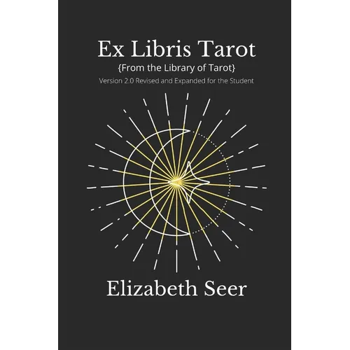 Ex Libris Tarot: {From the Library of Tarot} v2.0 Revised and Updated for the Student - Paperback