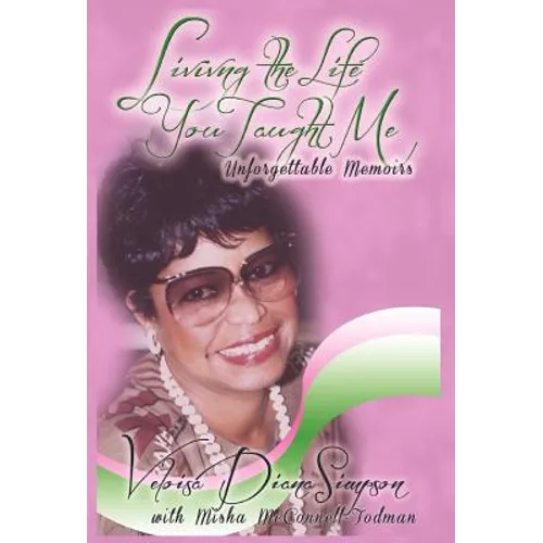 Living the Life You Taught Me: Unforgettable Memories - Hardcover