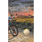 The Concrete Vineyard - Hardcover