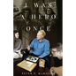 I Was a Hero Once - Paperback