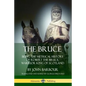 The Bruce: Being the Metrical History of Robert the Bruce, Warrior King of Scotland - Paperback