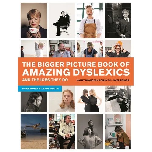 The Bigger Picture Book of Amazing Dyslexics and the Jobs They Do - Paperback