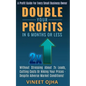 Double Your Profits In 6 Months Or Less: Without Stressing About 2x Leads, Cutting Costs Or Hiking Prices - Despite Adverse Market Conditions! - Paperback