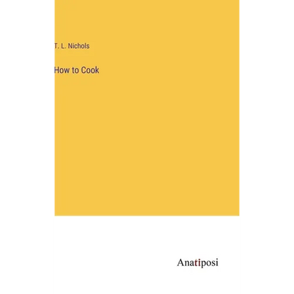 How to Cook - Hardcover