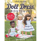 Doll Dress Boutique: Sew 40+ Projects for 18" Dolls - A Dress for Every Occasion - Paperback