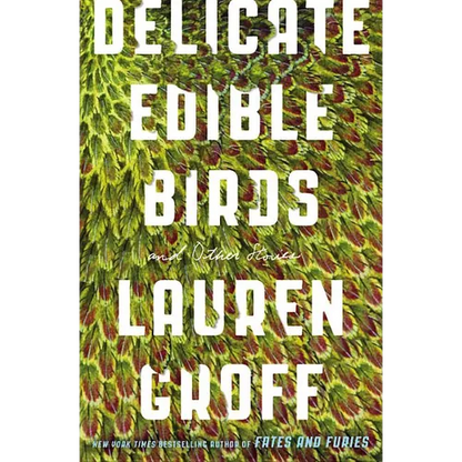Delicate Edible Birds: And Other Stories - Paperback