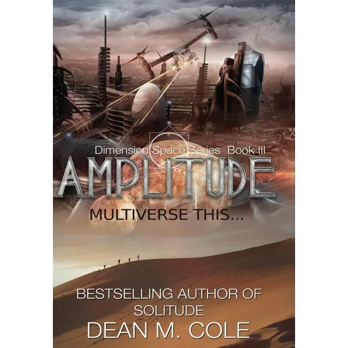 Amplitude: A Post-Apocalyptic Thriller (Dimension Space Book Three) - Hardcover