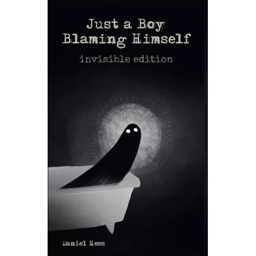 Just a Boy Blaming Himself - Invisible Edition - Paperback