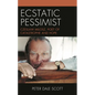 Ecstatic Pessimist: Czeslaw Milosz, Poet of Catastrophe and Hope - Paperback