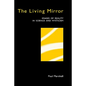The Living Mirror: Images of Reality in Science and Mysticism - Paperback