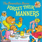 The Berenstain Bears Forget Their Manners - Hardcover