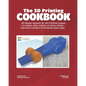 The 3D Printing Cookbook: Tinkercad Edition: 3D Design Lessons for 3D Printing Classes - in school, after school, or homeschool - that don't inv - Paperback