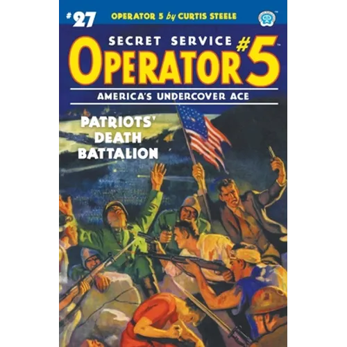 Operator 5 #27: Patriots' Death Battalion - Paperback