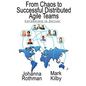 From Chaos to Successful Distributed Agile Teams: Collaborate to Deliver - Paperback