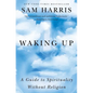Waking Up: A Guide to Spirituality Without Religion - Paperback