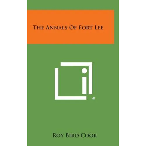 The Annals of Fort Lee - Hardcover