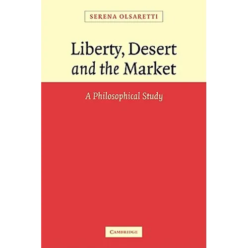 Liberty, Desert and the Market: A Philosophical Study - Paperback
