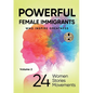 POWERFUL FEMALE IMMIGRANTS Volume 2: 24 Women 24 Stories 24 Movements - Paperback