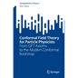 Conformal Field Theory for Particle Physicists: From Qft Axioms to the Modern Conformal Bootstrap - Paperback