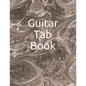 Guitar Tab Book: 150 Pages to Write Your Own Tabs. - Paperback
