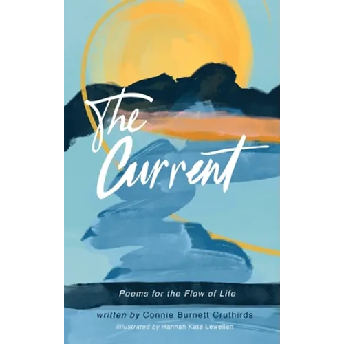 The Current: Poems for the Flow of Life - Hardcover