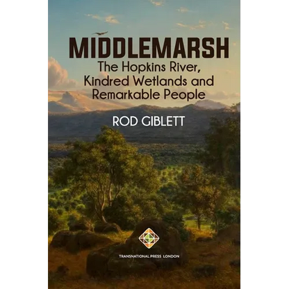 Middlemarsh: The Hopkins River, Kindred Wetlands and Remarkable People - Paperback