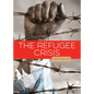 The Refugee Crisis - Library Binding