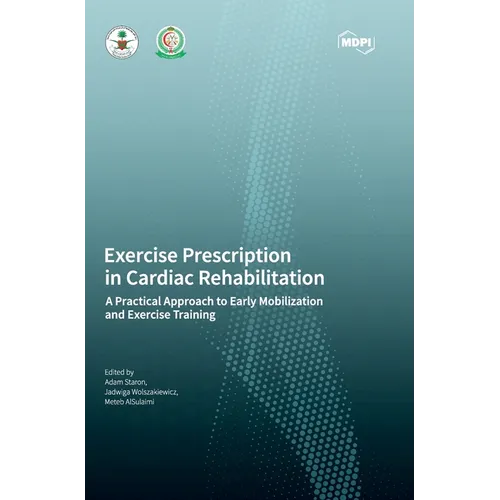 Exercise Prescription in Cardiac Rehabilitation: A Practical Approach to Early Mobilization and Exercise Training - Hardcover