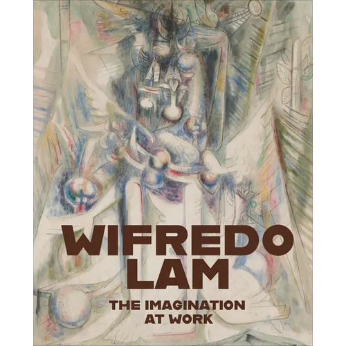 Wifredo Lam: The Imagination at Work - Hardcover