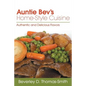 Auntie Bev's Home-Style Cuisine: Authentic and Delicious Flavors - Paperback