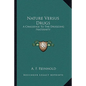Nature Versus Drugs: A Challenge to the Drugging Fraternity - Paperback