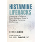 Histamine Lifehacks: Histamine in Balance: From Biological Roles to Managing Histamine Intolerance - Paperback