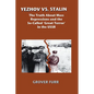 Yezhov vs. Stalin: The Truth about Mass Repressions and the So-Called Great Terror in the USSR - Paperback