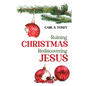 Ruining Christmas--Rediscovering Jesus - Paperback