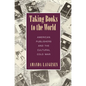 Taking Books to the World: American Publishers and the Cultural Cold War - Paperback