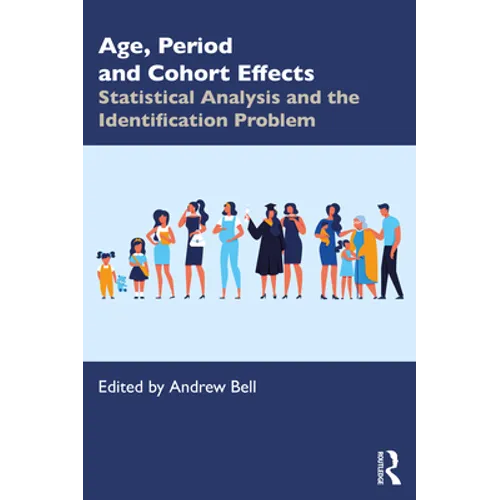 Age, Period and Cohort Effects: Statistical Analysis and the Identification Problem - Paperback