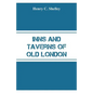 Inns and Taverns of Old London - Paperback