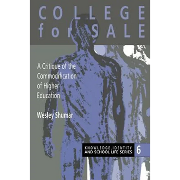 College For Sale: A Critique of the Commodification of Higher Education - Paperback