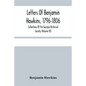Letters Of Benjamin Hawkins, 1796-1806; Collections Of The Georgia Historical Society (Volume Ix) - Paperback