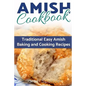 Amish CookBook: Traditional, Easy Amish Baking and Cooking Recipes - Paperback