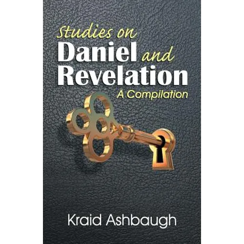 Studies on Daniel and Revelation: A Compilation - Paperback