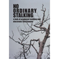 No Ordinary Stalking: a look at organized stalking and electronic harassment - Hardcover