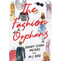 The Fashion Orphans - Hardcover